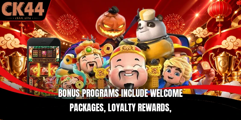 Bonus programs include welcome packages, loyalty rewards,