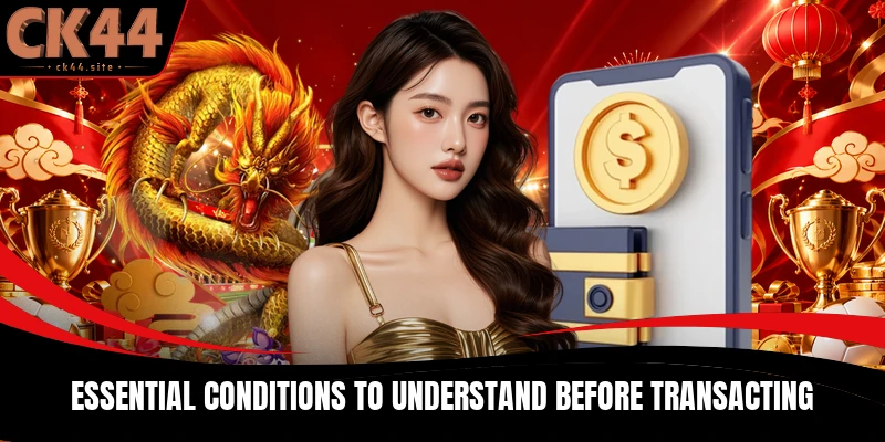Essential conditions to understand before transacting